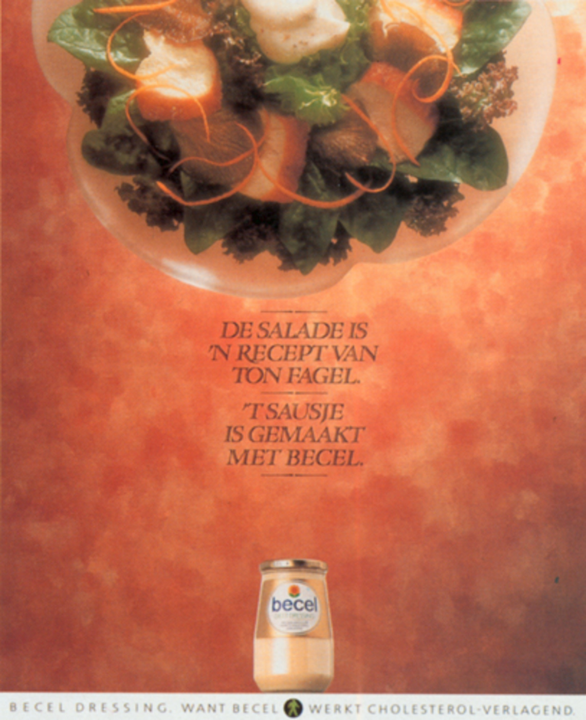 The salad is Ton Fagel´s recipe. The dressing is made with Becel.