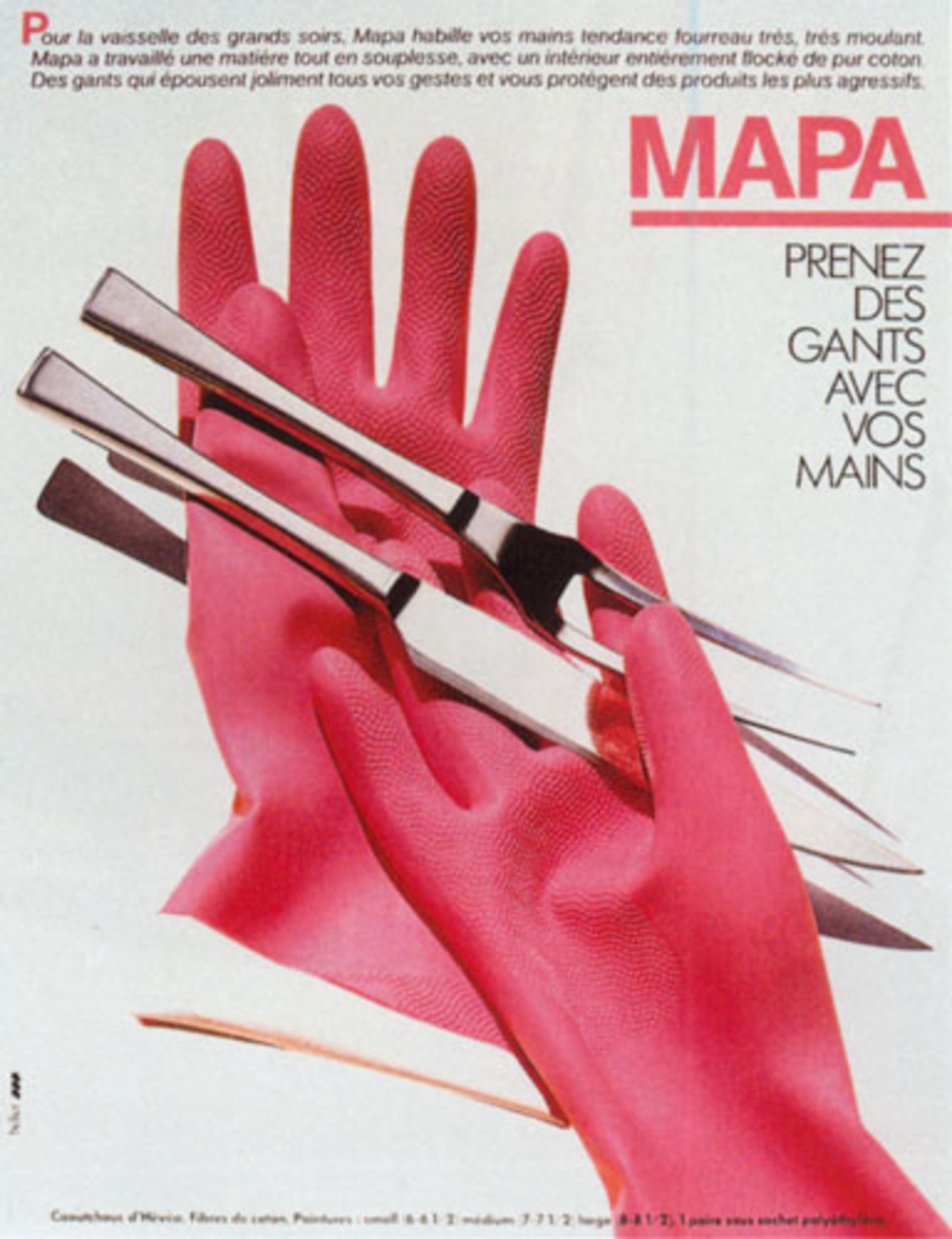 Take care of your hands. (The literal translation is "put on gloves".) Campaign for rubber gloves.