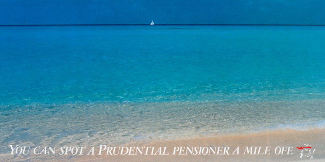 You can spot a Prudential pensioner a mile off.