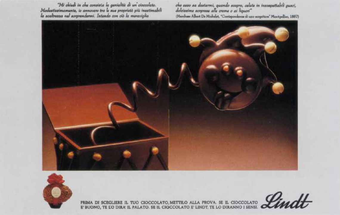 Before choosing a chocolate, put it to the test. If it is good, your palate will tell you so. If it is Lindt, your senses will. Claim: Lindt. Supreme sensations. Long copy consists of quotes from old letters detailing the pleasures of eating chocolate.