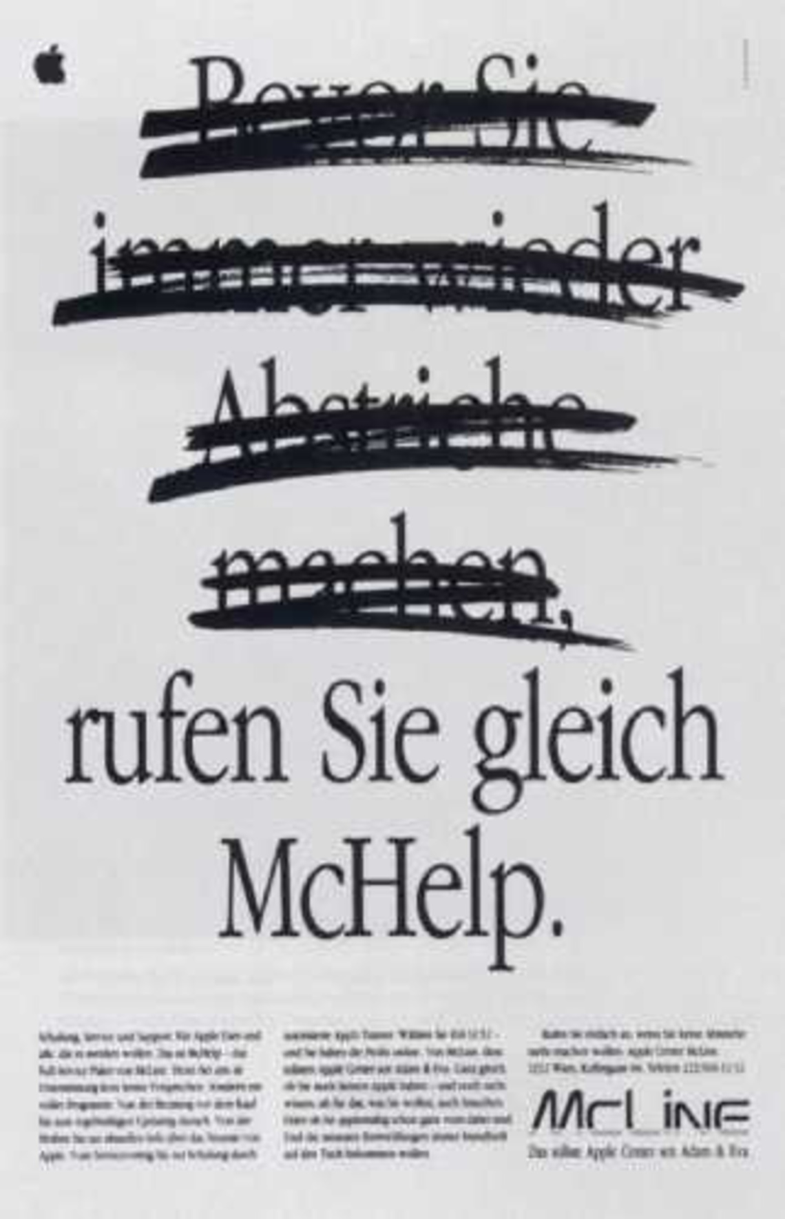 Before lowering your demands, call McHelp. (The German equivalent for "lowering your demands" means literally "crossing things out".)
Claim: McLine. The greatest Apple center since Adam and Eve.