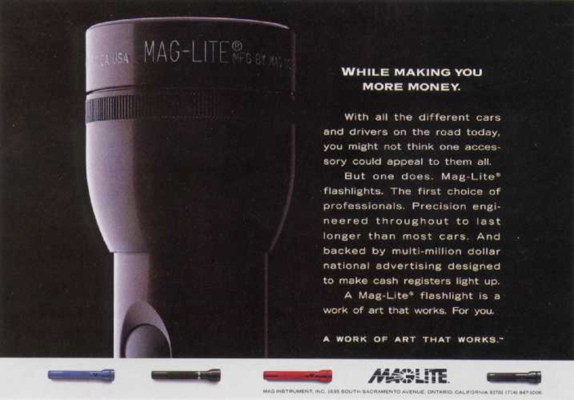 ... while making you more money. Claim: Mag-Lite. A work of art that works.