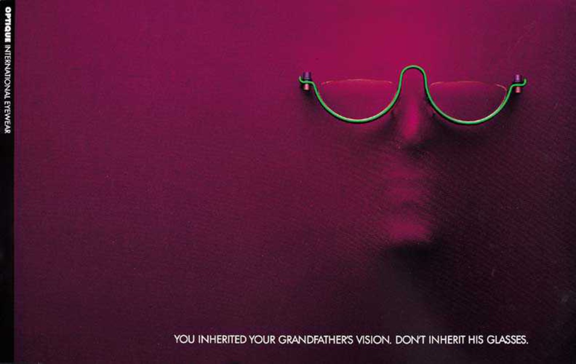 You inherited your grandfather´s vision. Don´t inherit his glasses.