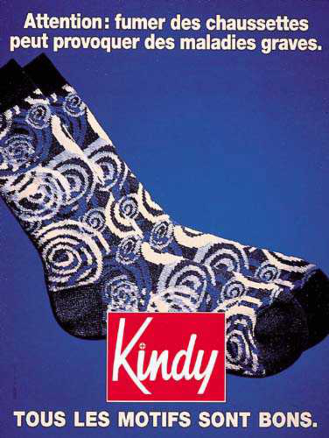 Warning: Smoking your socks can seriously damage your health. Claim: Kindy. All the patterns are good ones.