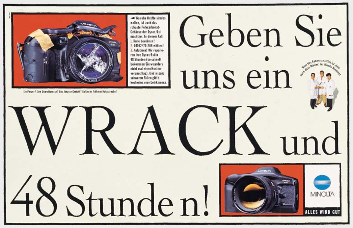 Give us a wreck and 48 hours! Caption under picture of battered camera: A tank? A garbage press? Judgement Day? A disaster at any rate! The long copy elaborates on Minolta´s repair service. Claim: Minolta. Everything will turn out just fine.