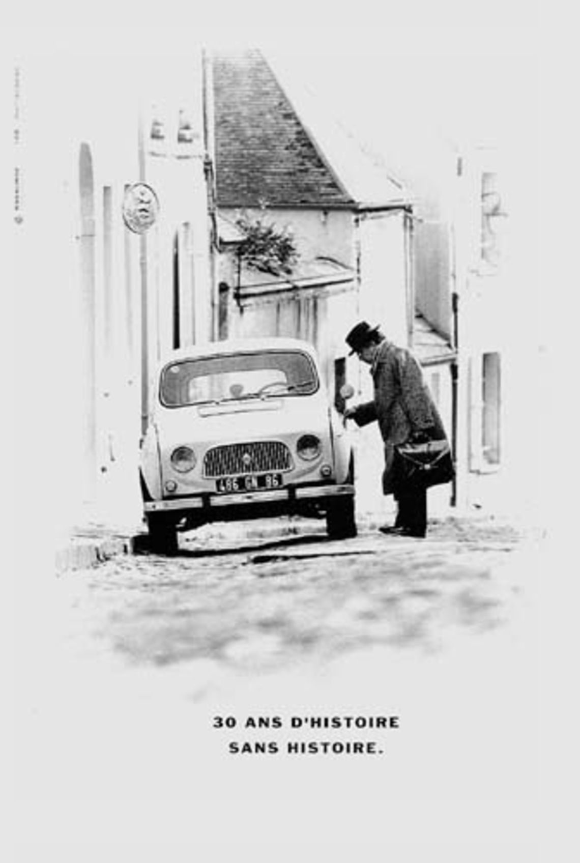 30 years of history whitout any problems. (Play on words: The French word "historie " means "history."Its plural also means "fuss, problems.")