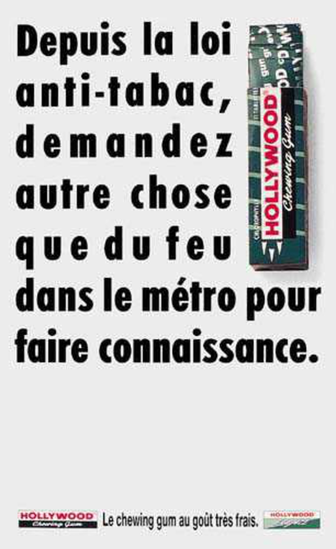 With the new anti-tobacco law you'll have to think of something better then asking for a light when trying to pick someone up on the Metro.