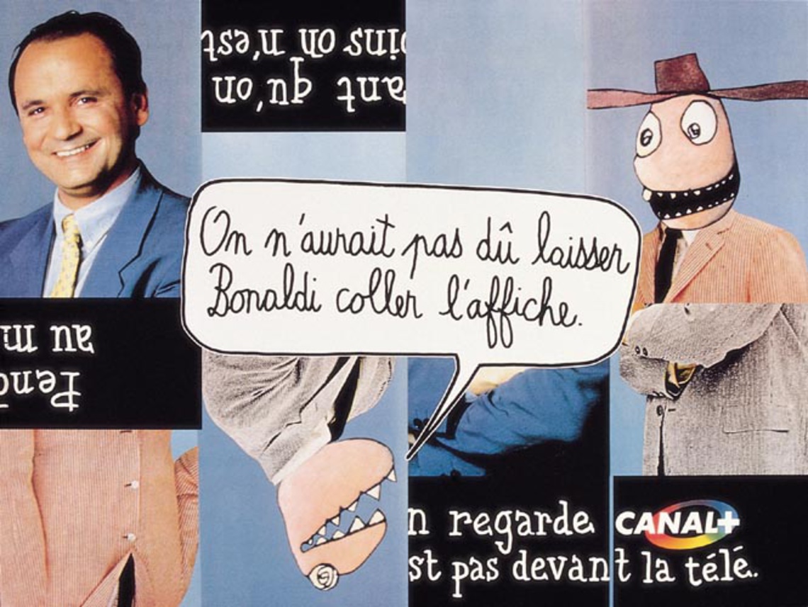 We should not have allowed Bonaldi to stick up these posters. (Bonaldi is the host of a science show on Canal+ and comes across as the typical dotty scientist.) Claim: When you´re watching Canal+, at least you´re not glued to the box.