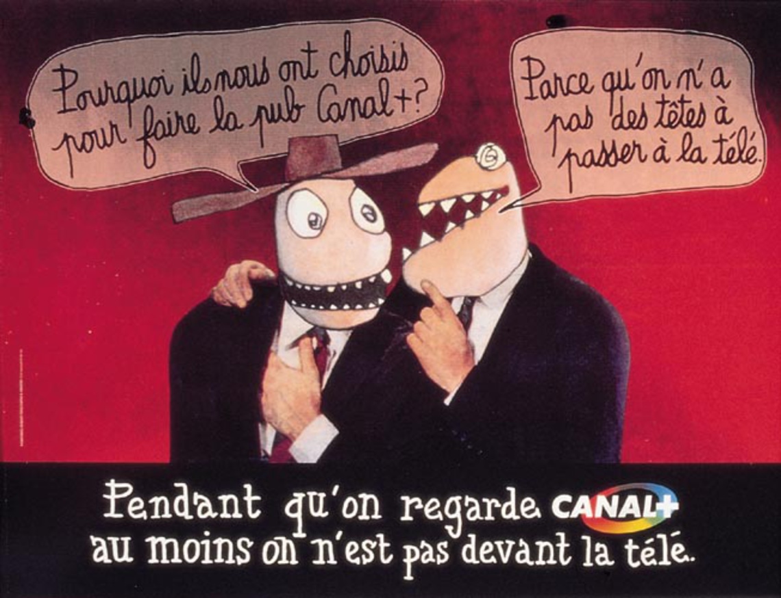 "Why did they choose us to advertise Canal+?" "Because we would not be considered telegenic enough for the tube." Claim: When you´re watching Canal+, at least you´re not glued to the box.