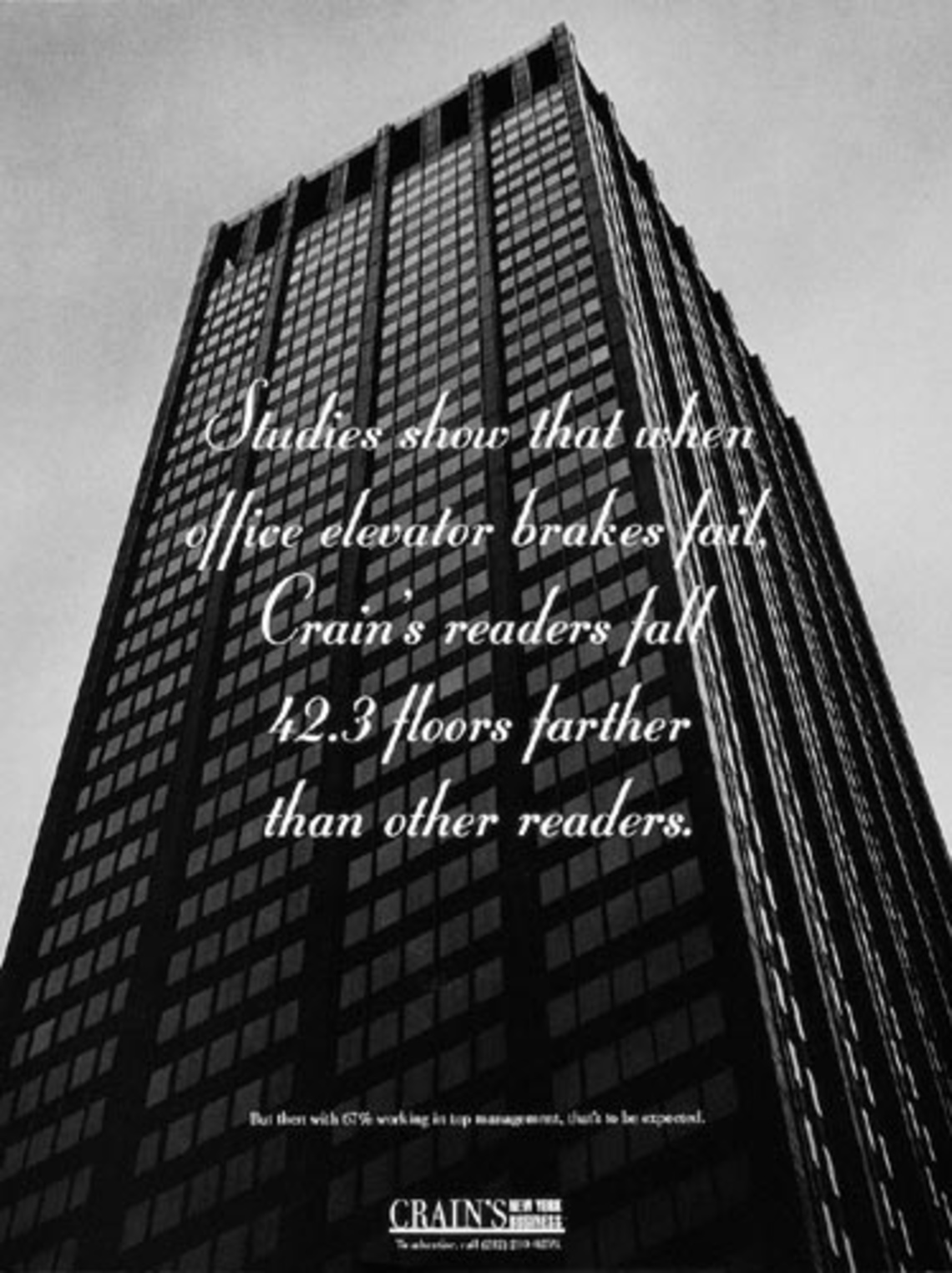 Studies show that when office elevator brakes fail, Crain´s readers fall 42,3 floors farther than other readers.