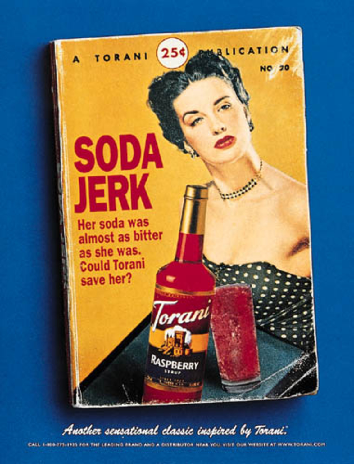 Her soda was almost as bitter as she was. Could Torani save her? Claim: Another sensational classic inspired by Torani.