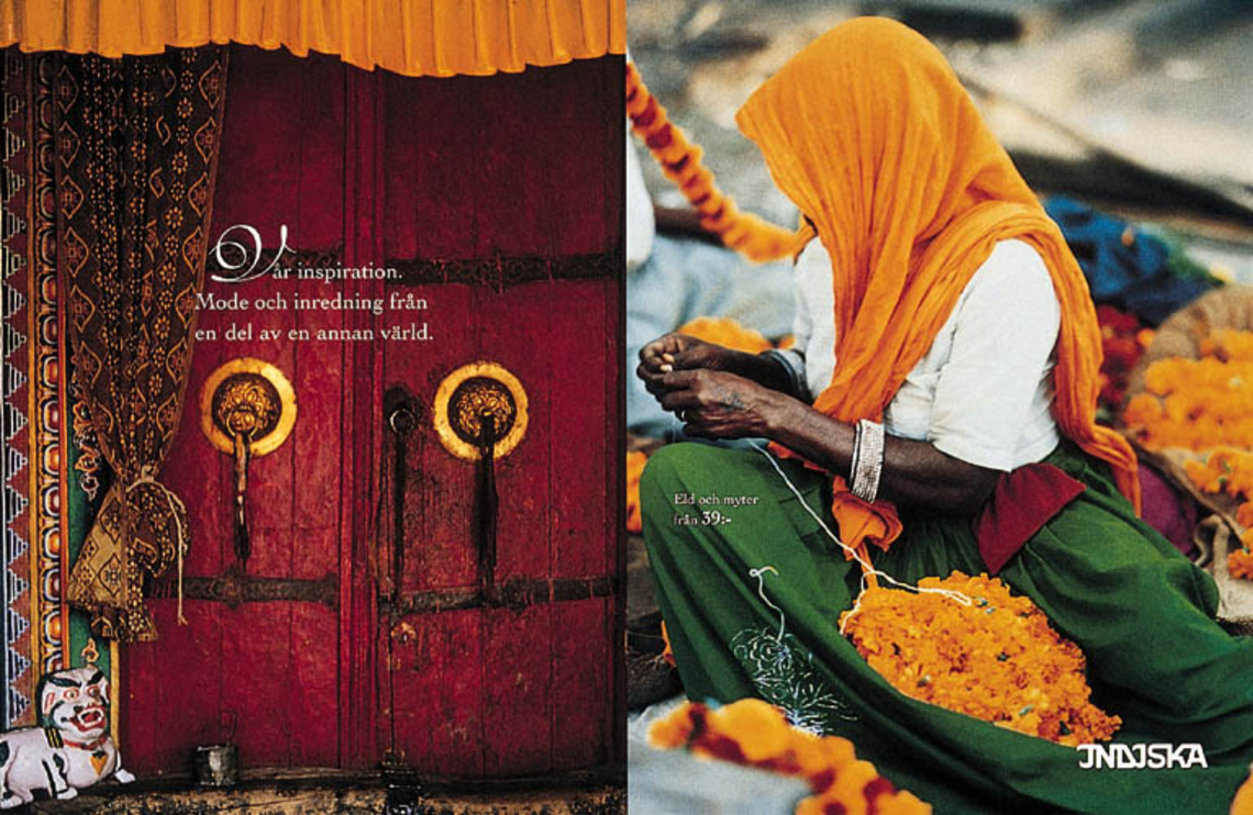 Our inspiration. Fashion from a faraway world. (Campaign for Indiska, a chain of stores that specialise in apparel and home textiles from India.