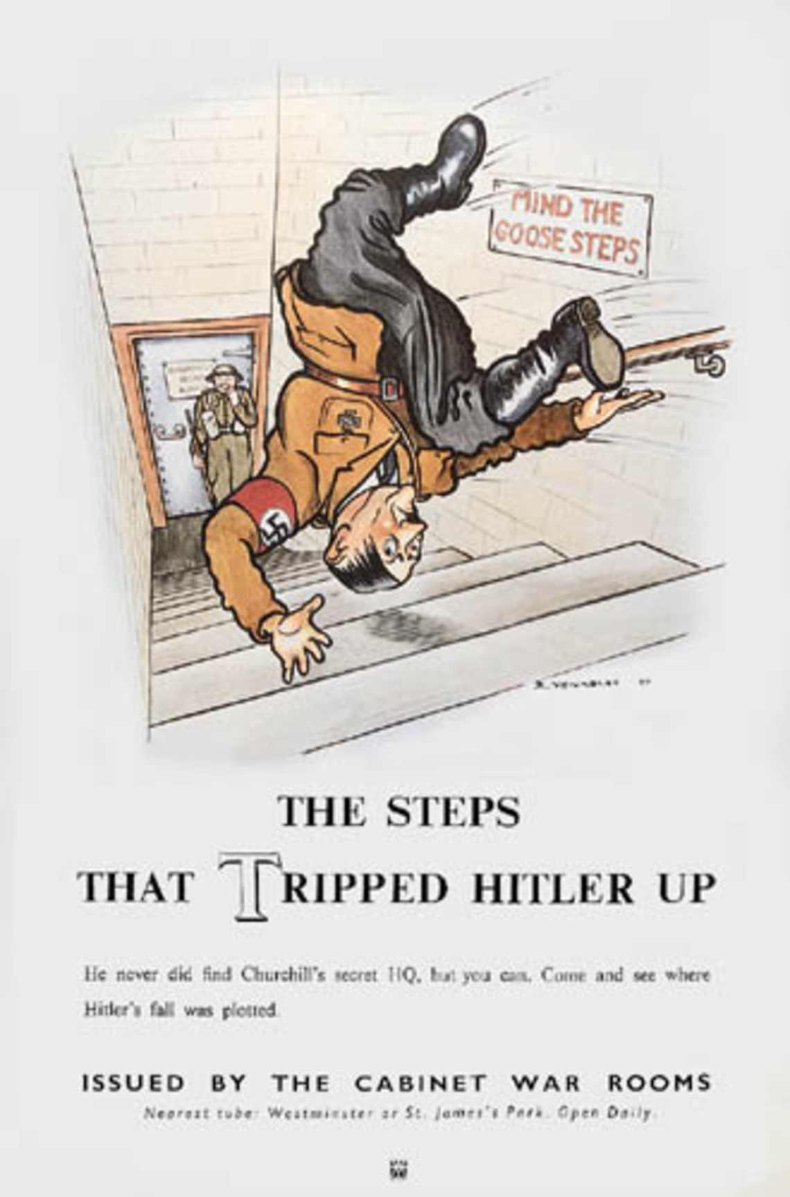 The steps that tripped Hitler up. He never did find Churchill´s secret HQ, but you can. Come and see where Hitler´s fall was plotted. Issued by the Cabinet War Rooms.