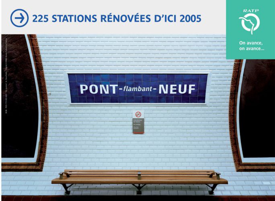 By 2005, 225 newly renovated stations. Claim: RAPT. Moving ahead, getting you moving. (Station sign has been changed from "Pont-Neuf," which literally means "New Bridge", to "Brand New Bridge".) Campaign for the Paris public transport system.