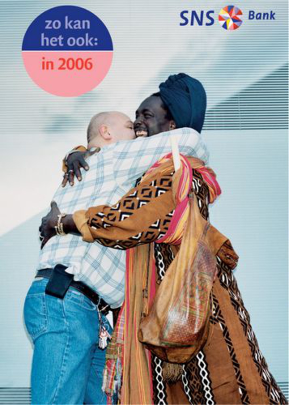 In 2006, it can also be like this. Campaign for a Dutch bank.