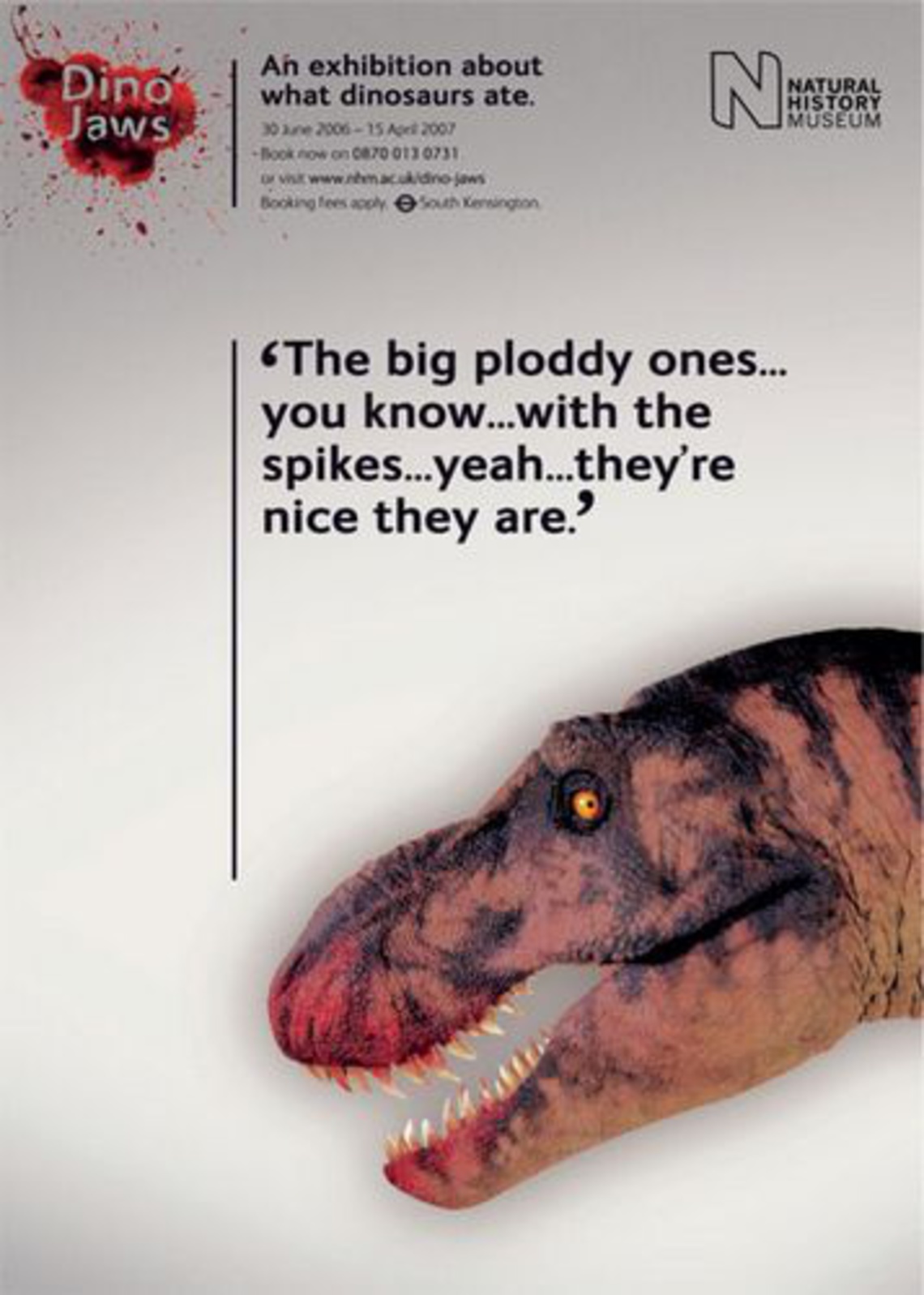 Campaign promoting a special dinosaur exhibition at the Natural
History Museum.