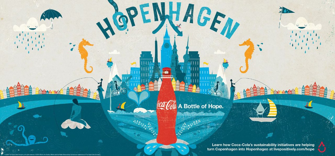 (Learn how Coca-Cola’s sustainability initiatives are helping turn Copenhagen into Hopenhagen.) On December 7, leaders from 192 countries met at the UN Climate Change Conference in Copenhagen to decide the fate of our planet. The Coca-Cola Company sponsored the campaign to help turn Copenhagen into Hopenhagen.