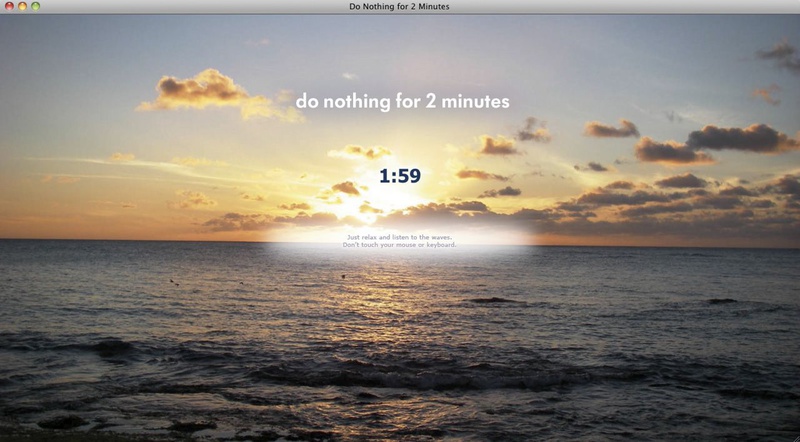 Do Nothing for 2 Minutes