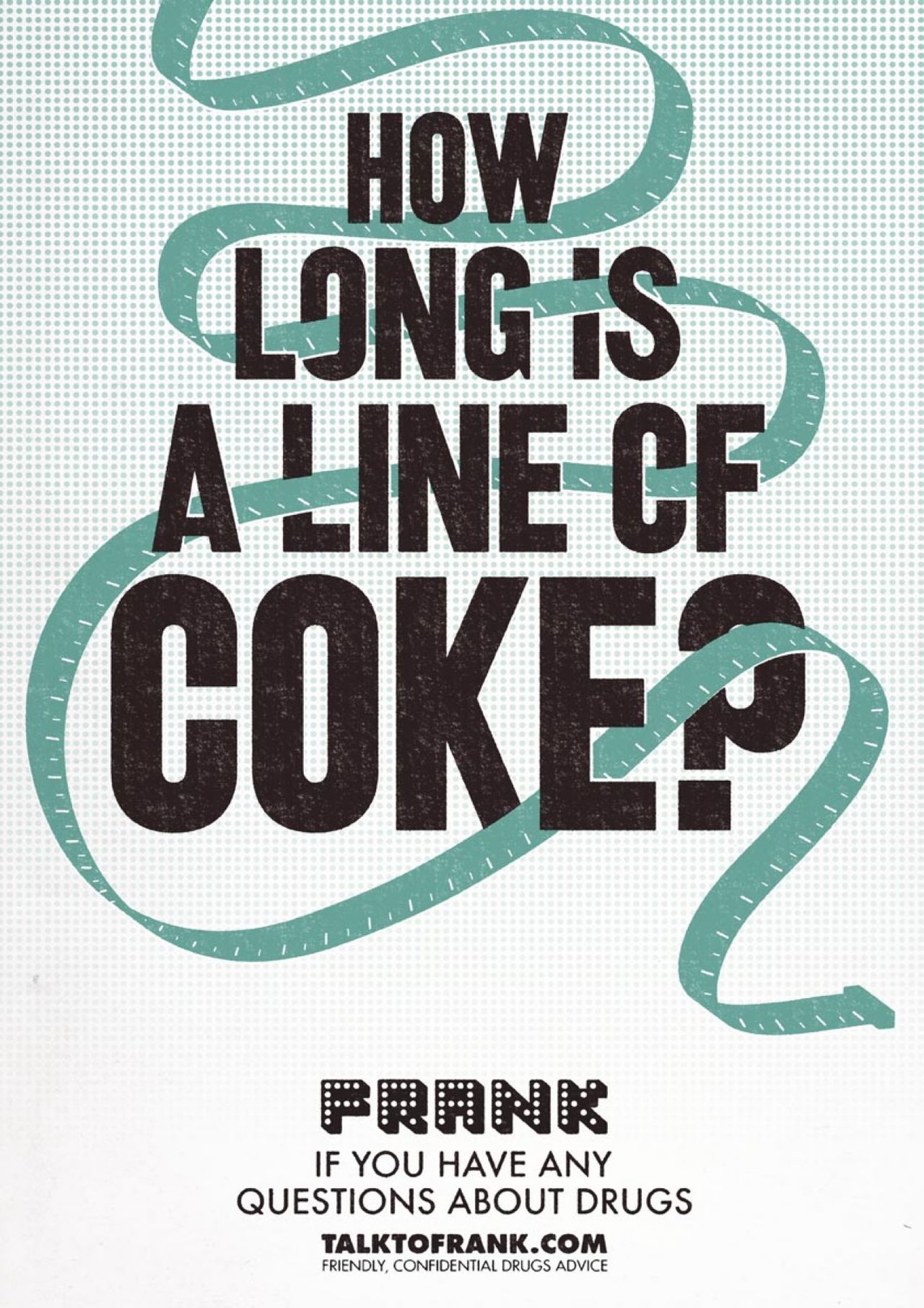 (Coke is, of course, another name for cocaine.) Campaign for Frank, an organization seeking to educate people about drug abuse. 