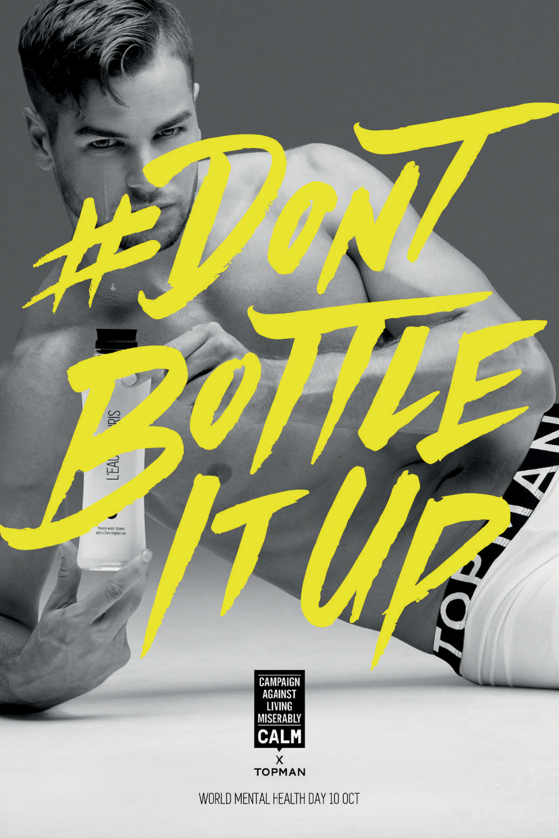 Mineral water infused with a Chris Hughes tear. Different images, initially released one-by-one as teasers, from the #Don’tBottleItUp campaign sponsored, by the male suicide prevention charity CALM in collaboration with fashion brand Topman. To encourage men not to keep their emotions bottled up inside, a mineral water was mixed with the tears of UK celebrity Chris Hughes and marketed as limited edition “L’Eau de Chris” water bottles.