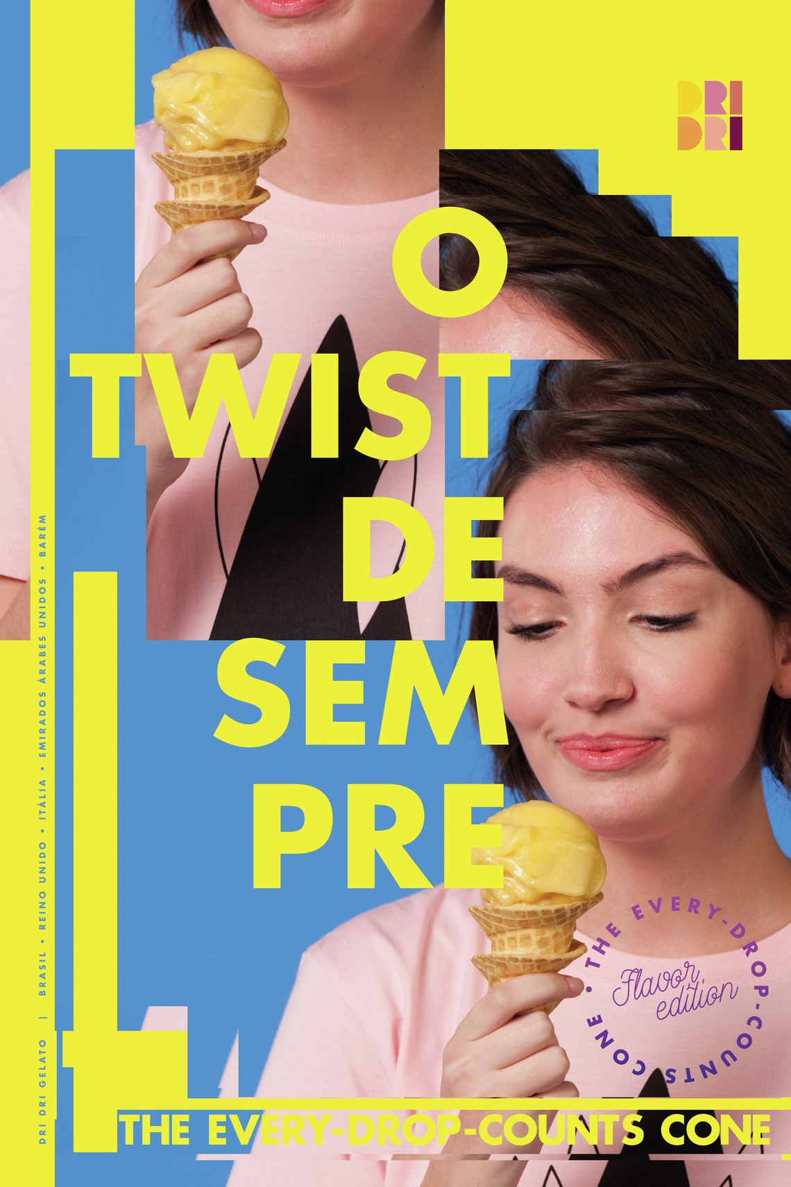 Twist with the traditional flavor.
Strapline: The every-drop-counts cone.
Campaign for Dri Dri Ice Cream’s new flavors edition.