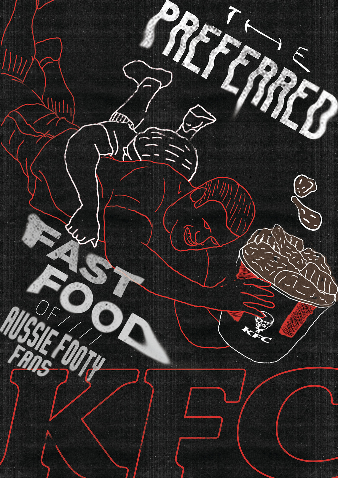 This poster campaign was created after a survey found that KFC was one of the favorite fast foods of Australian Rules Football fans. It was placed around and inside stadiums.