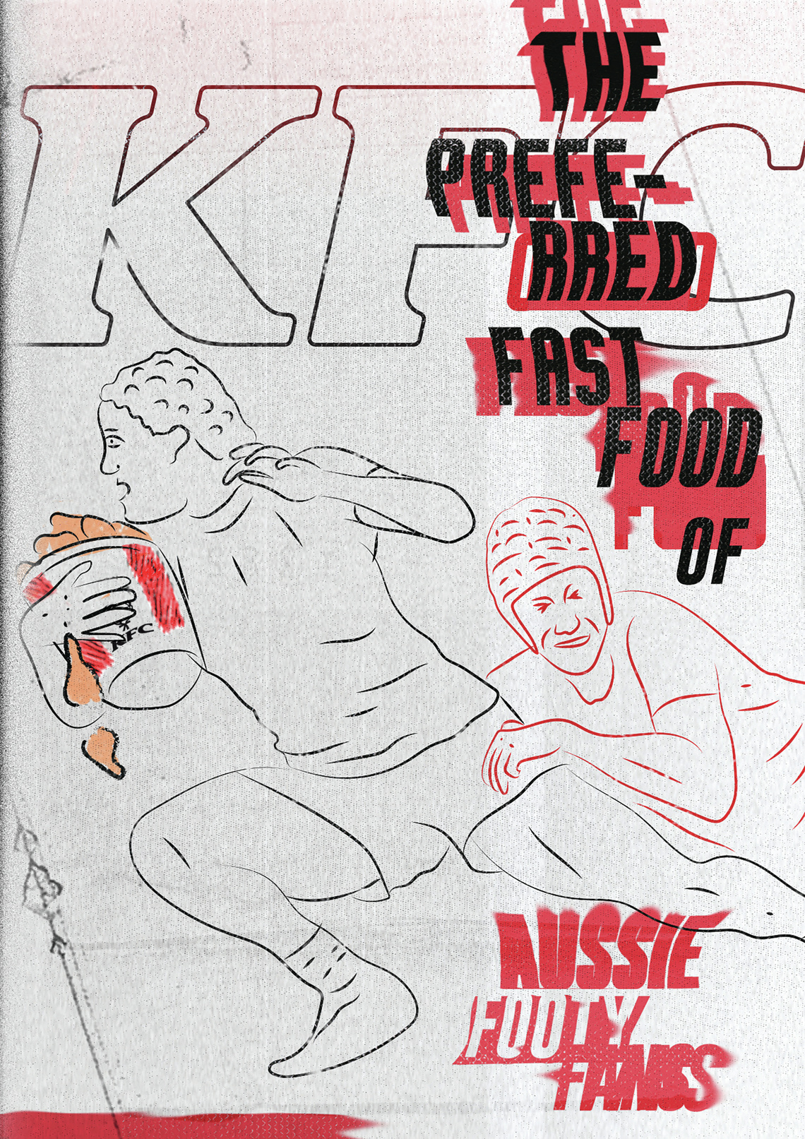 This poster campaign was created after a survey found that KFC was one of the favorite fast foods of Australian Rules Football fans. It was placed around and inside stadiums.