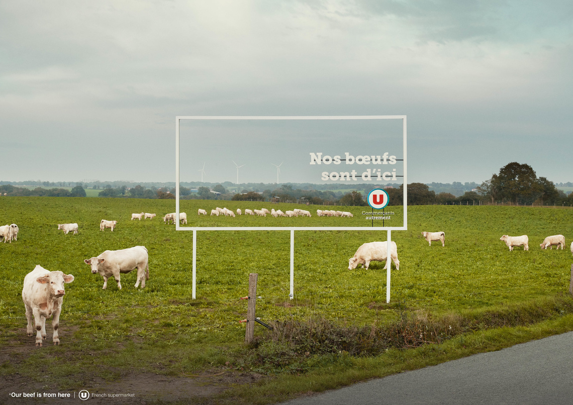 Our beef comes from here.
This campaign for Systeme U, a French chain of hypermarkets and supermarkets, uses eco-friendly signs, made without paper, ink, glue, or lighting to highlight its local sourcing of food.