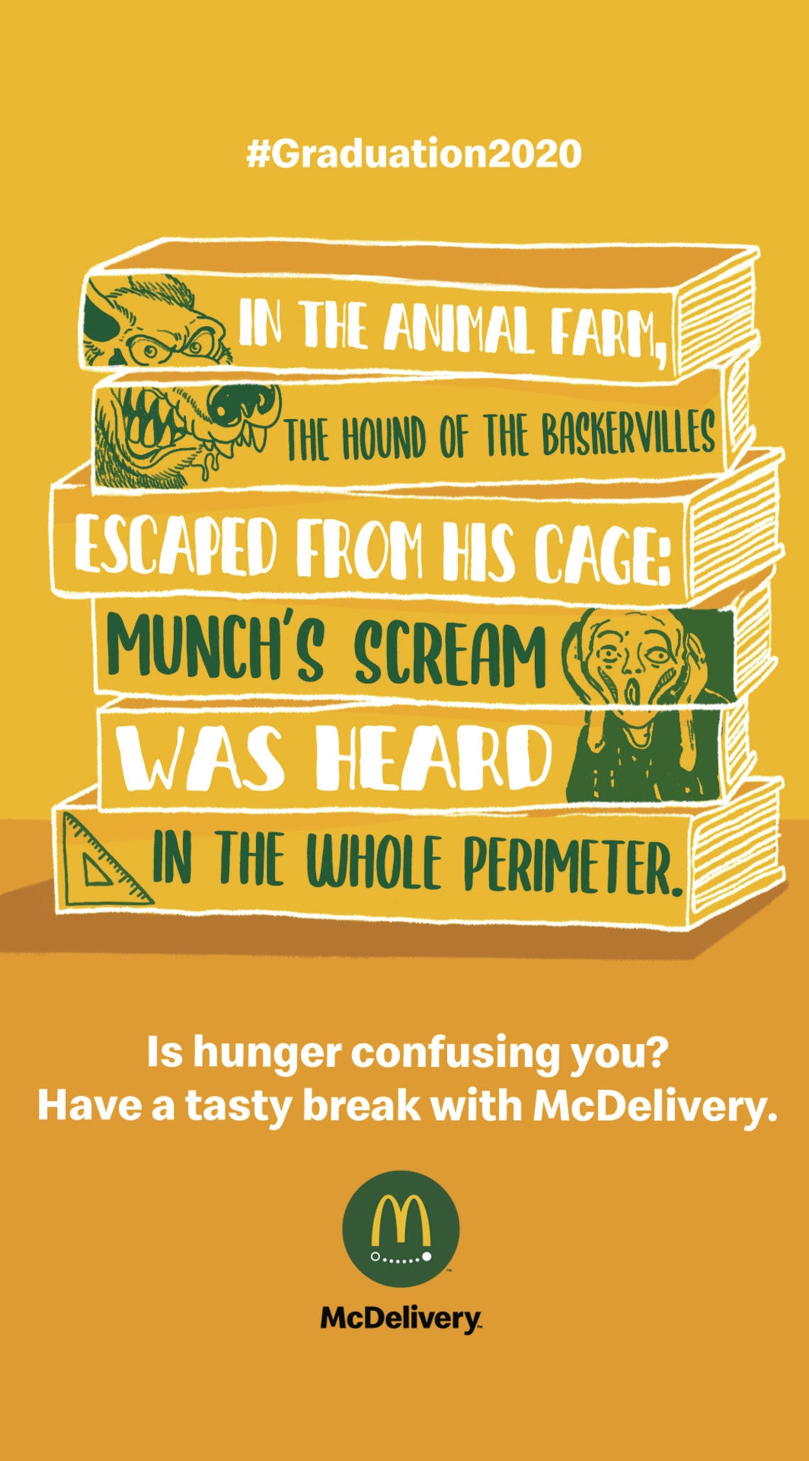 McDonald’s campaign targeting students
cramming for finals who needed a tasty break
when hunger pangs hit.