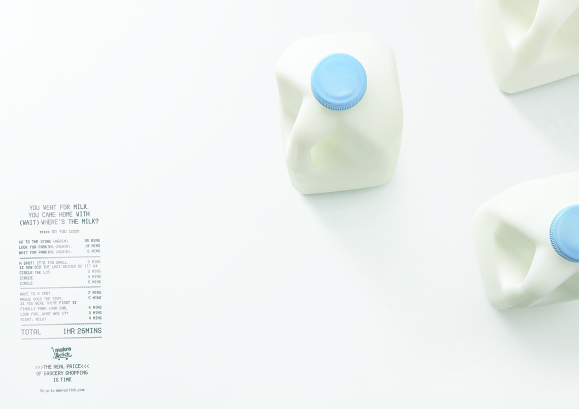 Text on cash receipt: You went for Milk. You came home with (wait). Where’s the milk?
So You. Go to the store (again). 35 mins. – Look for parking (again). 10 mins. – Wait for parking (again). 6 mins. –
A spot! It’s too small. 3 mins. – How did the last driver do it? – Circle the lot. 5 mins. – Circle. 4 mins. – …