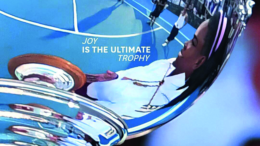 Joy is the ultimate trophy